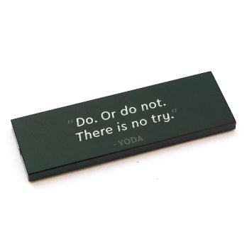 Tile 2 x 6 with 'Do. Or do not. There is no try. - (69729pb032)